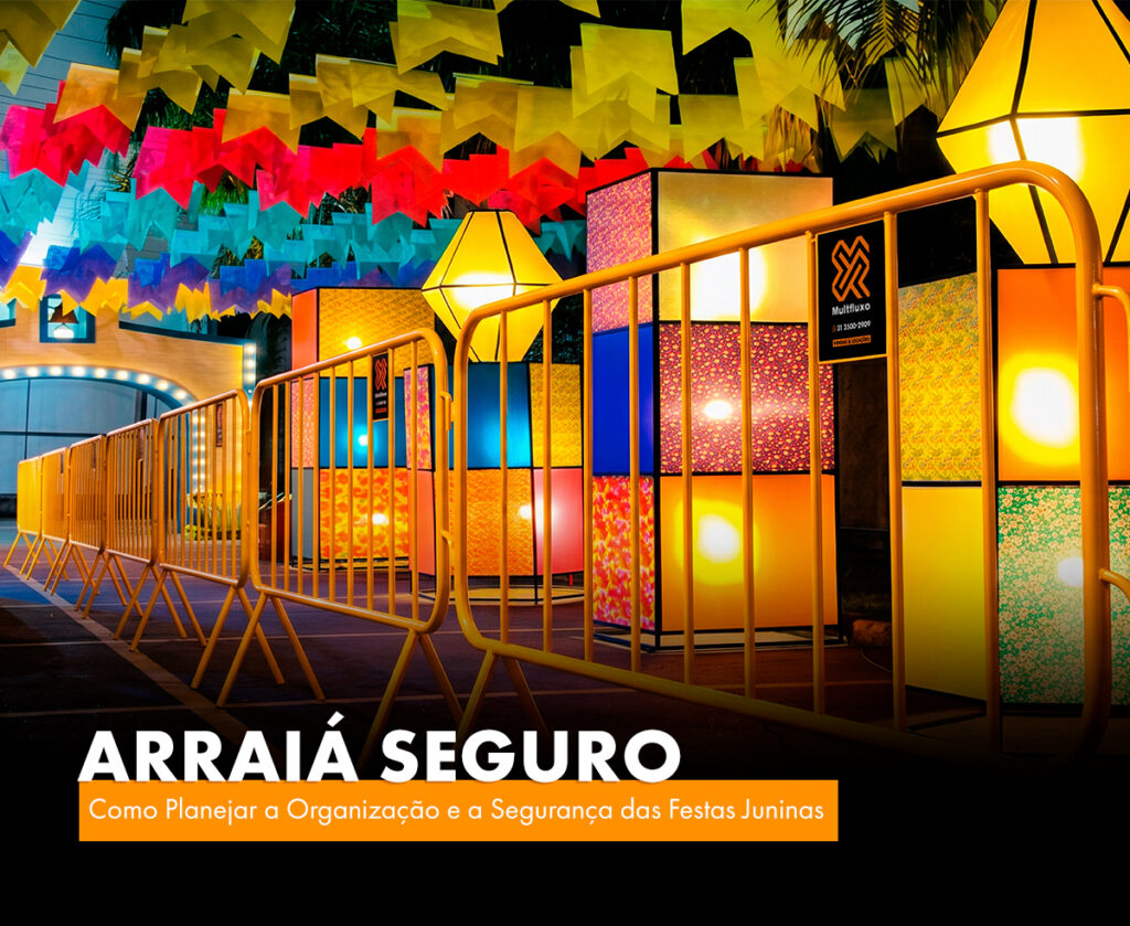 Arraiá Seguro: Como Planejar a Organização e a Segurança das Festas Juninas